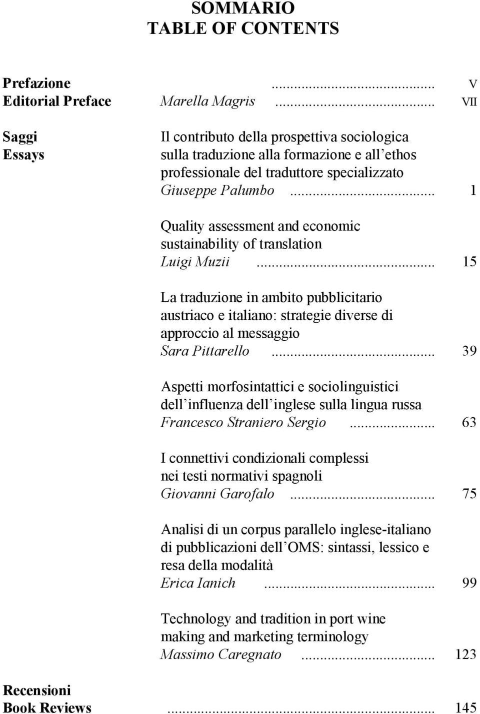 .. 1 Quality assessment and economic sustainability of translation Luigi Muzii.