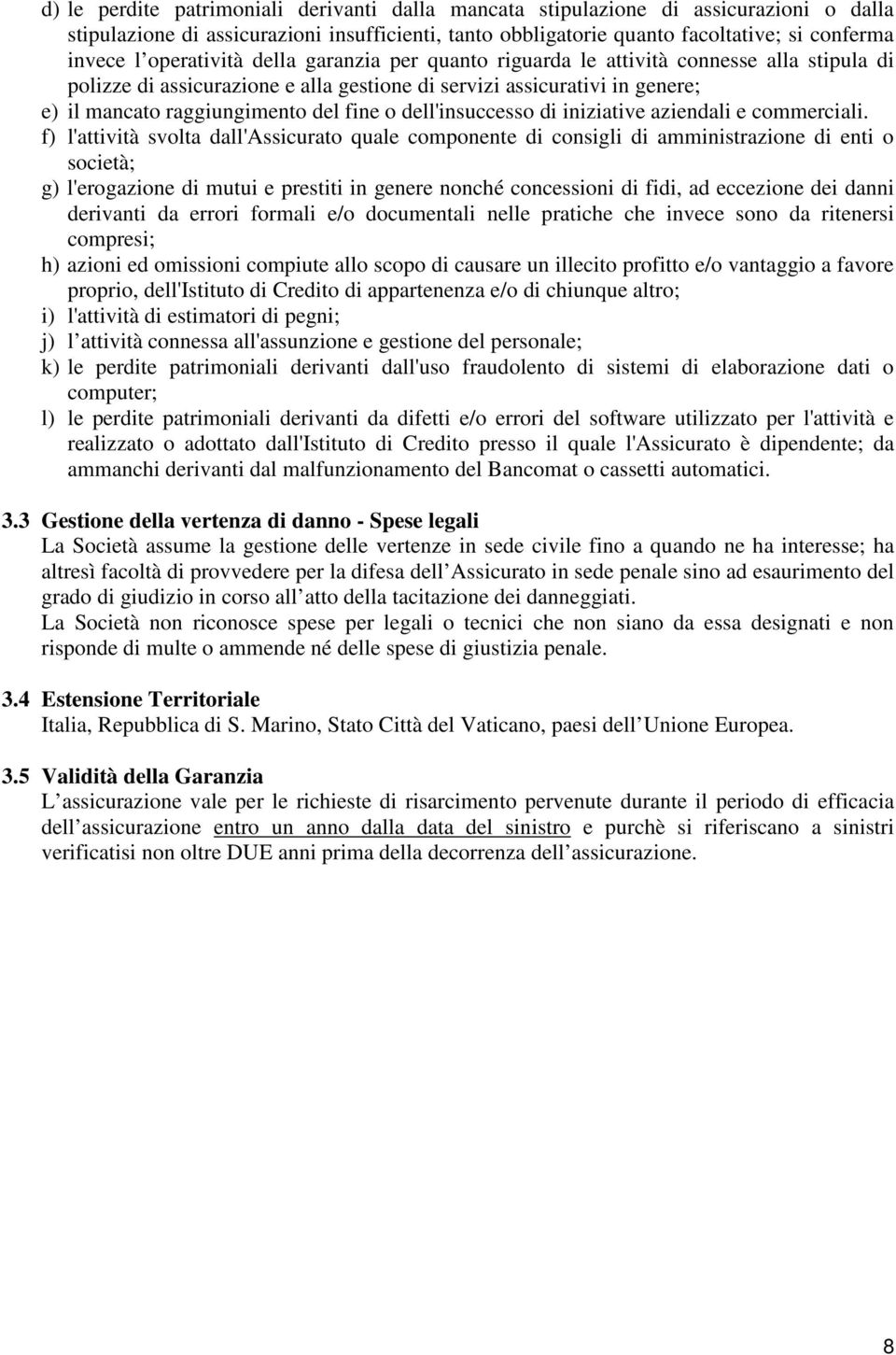 dell'insuccesso di iniziative aziendali e commerciali.