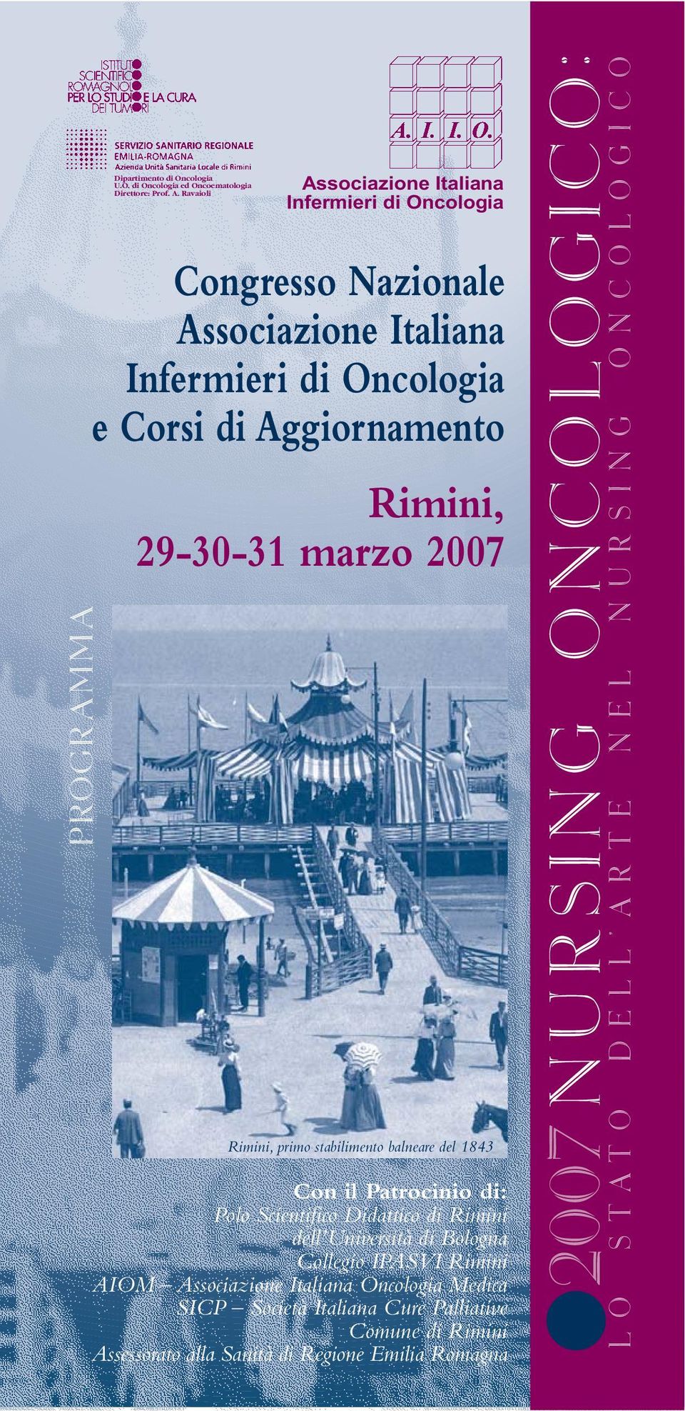 29-30-31 marzo 2007 Rimini, primo stabilimento balneare del 1843 Con il Patrocinio di: Polo Scientifico Didattico di Rimini dell Università di Bologna