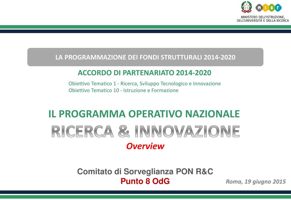 Obiettivo Tematico 10 - Istruzione e Formazione IL PROGRAMMA OPERATIVO