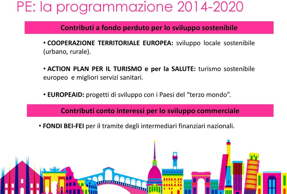 ACTION PLAN PER IL TURISMO e per la SALUTE: turismo sostenibile europeo e migliori servizi sanitari.