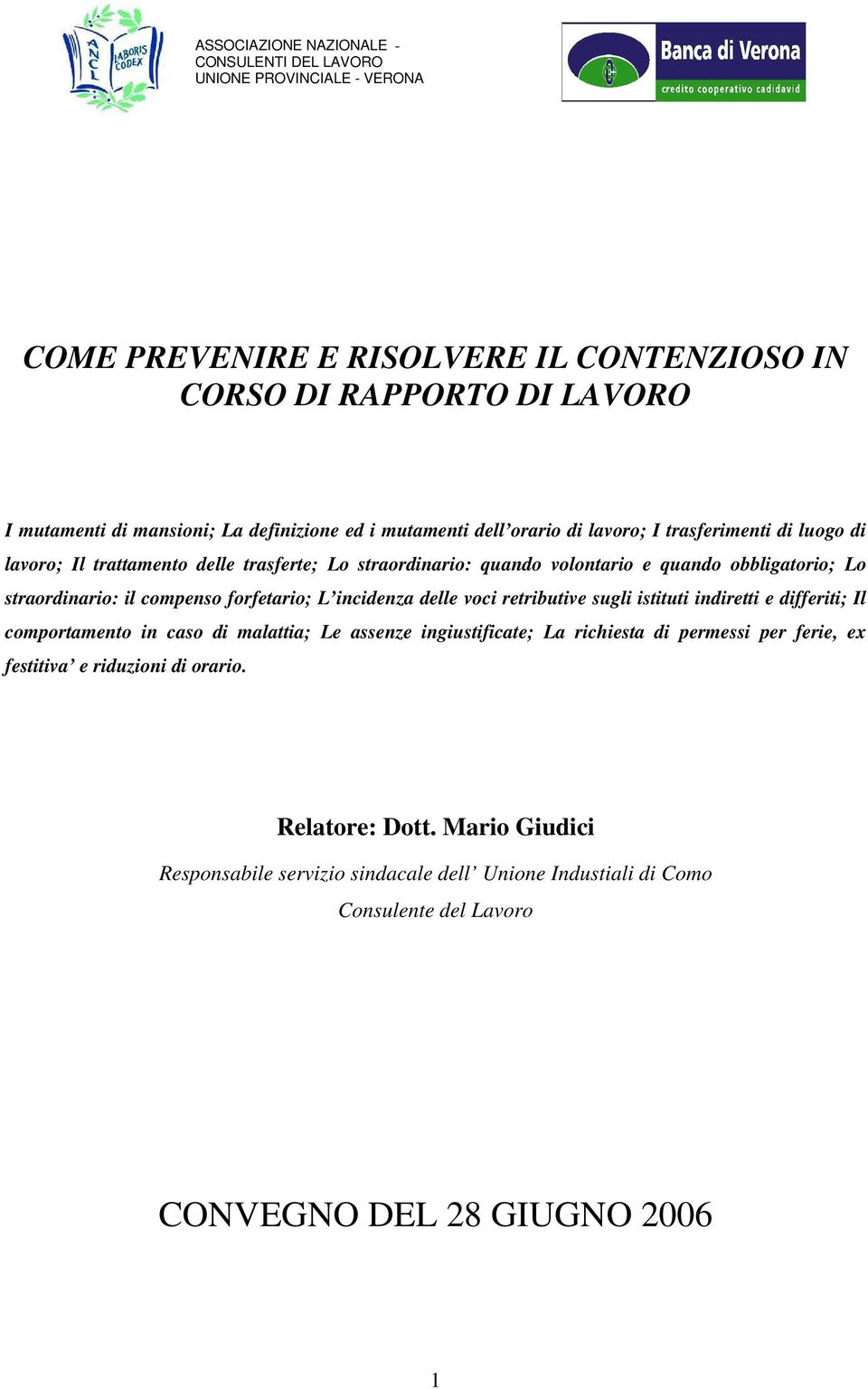 delle voci retributive sugli istituti indiretti e differiti; Il comportamento in caso di malattia; Le assenze ingiustificate; La richiesta di permessi per ferie, ex