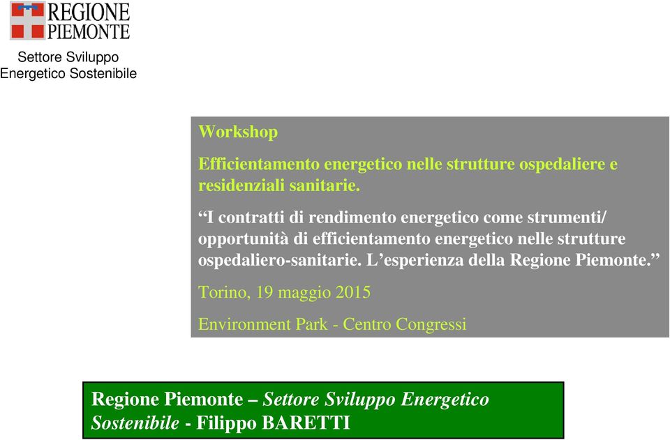 nelle strutture ospedaliero-sanitarie. L esperienza della Regione Piemonte.