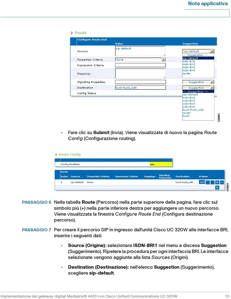 Viene visualizzata la finestra Configure Route End (Configura destinazione percorso).