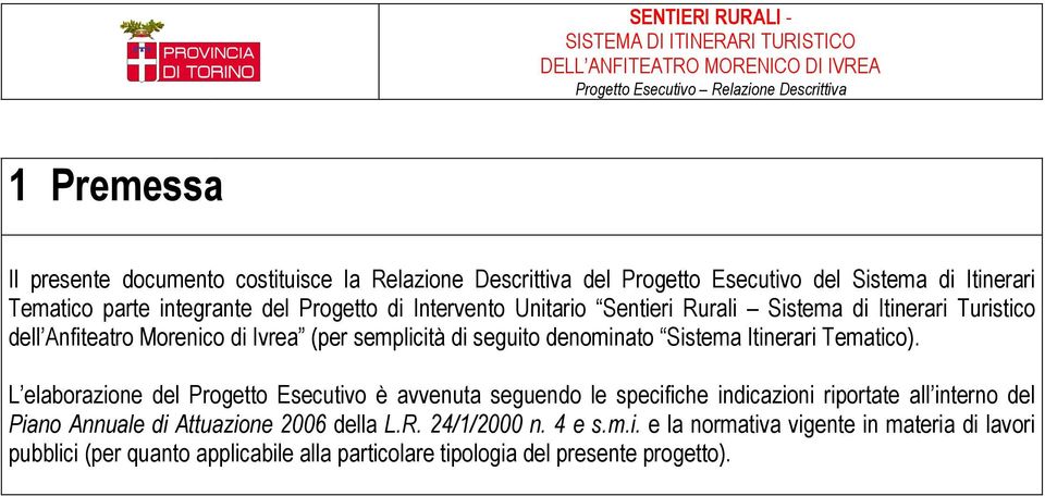 Morenico di Ivrea (per semplicità di seguito denominato Sistema Itinerari Tematico).