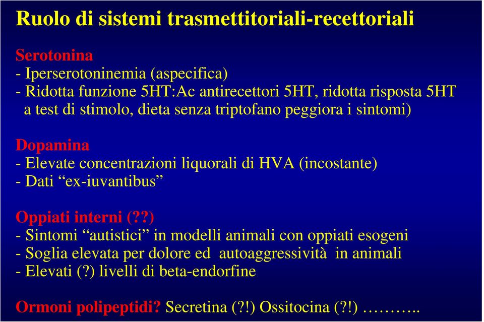 di HVA (incostante) - Dati ex-iuvantibus Oppiati interni (?