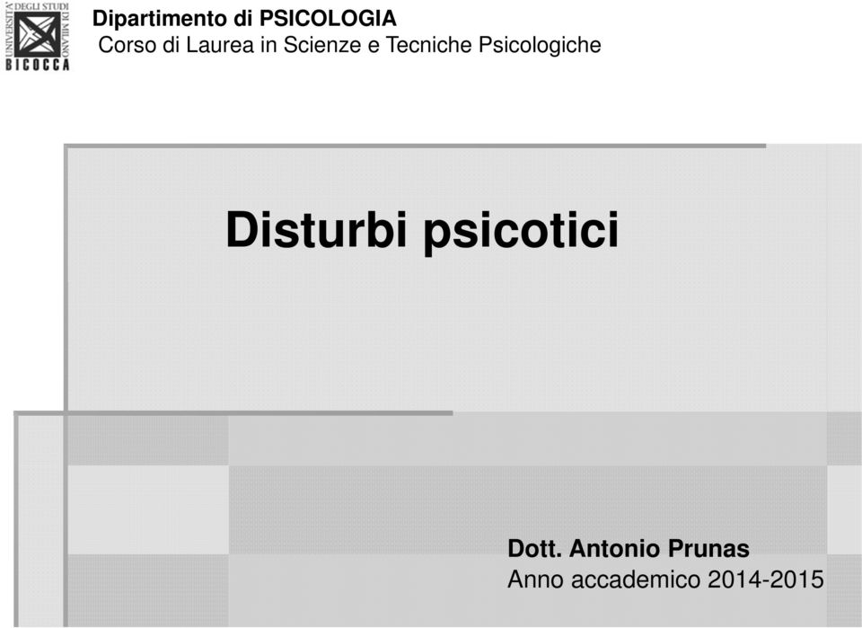 Psicologiche Disturbi psicotici