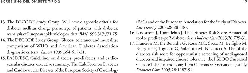 Guidelines on diabetes, pre-diabetes, and cardio - vascular diseases: executive summary: The Task Force on Diabetes and Cardiovascular Diseases of the European Society of Cardiology (ESC) and of the