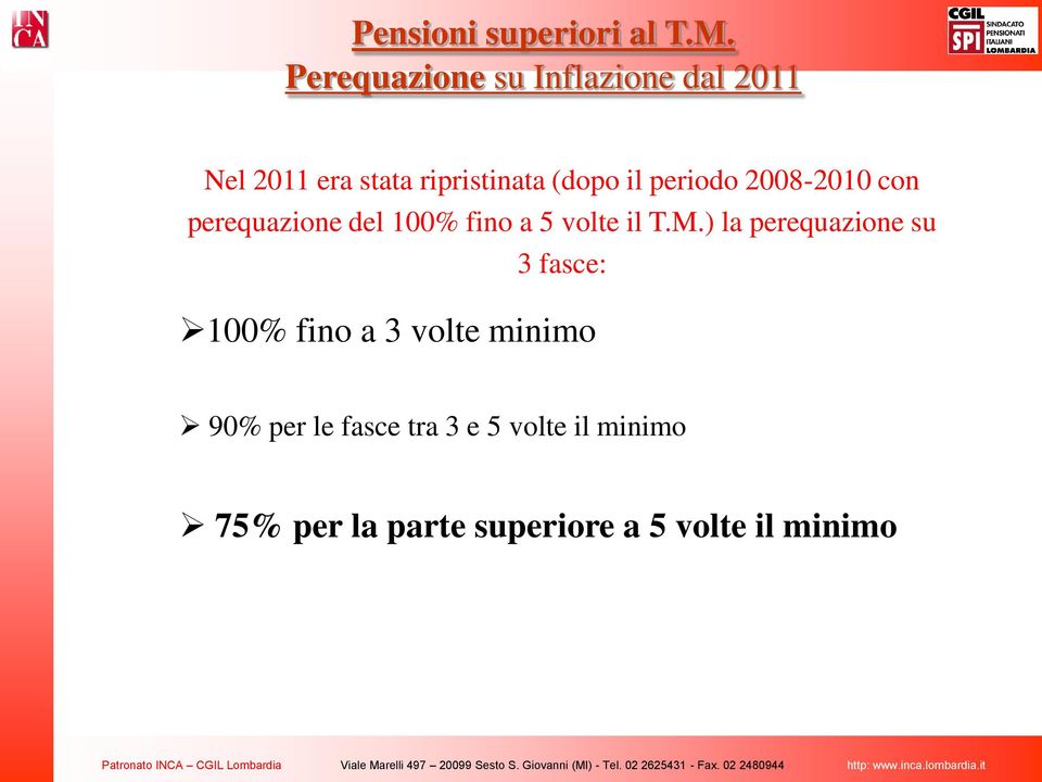 periodo 2008-2010 con perequazione del 100% fino a 5 volte il T.M.