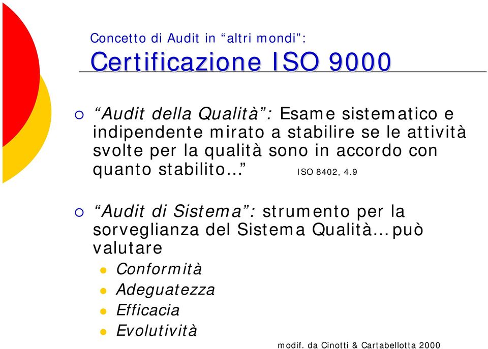 accordo con quanto stabilito ISO 8402, 4.