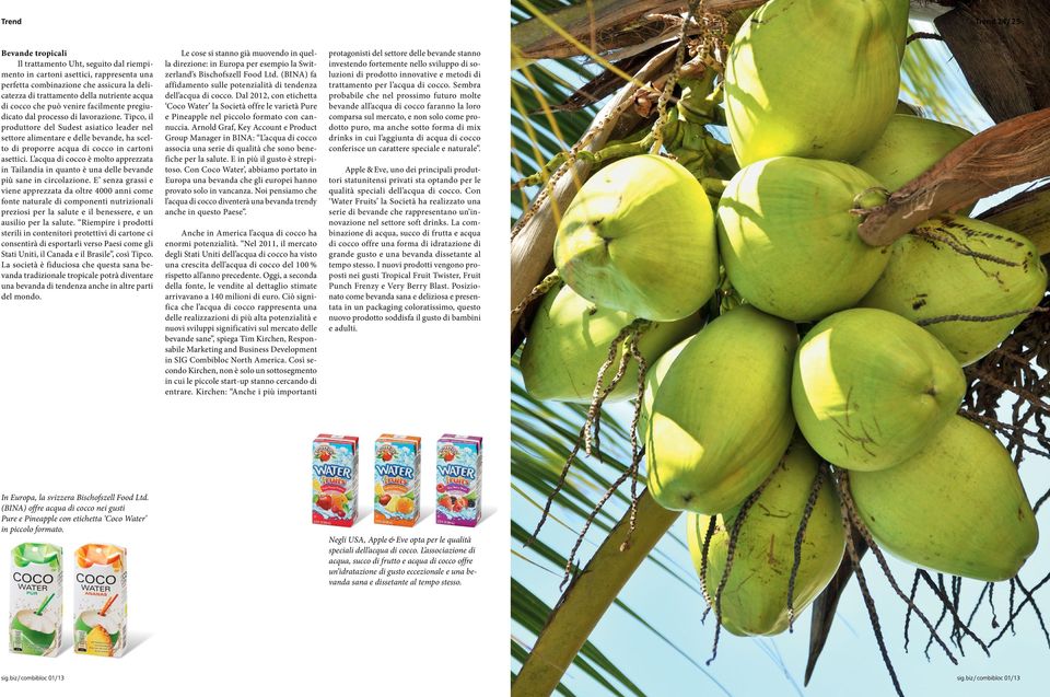 Tipco, il produttore del Sudest asiatico leader nel settore alimentare e delle bevande, ha scelto di proporre acqua di cocco in cartoni asettici.