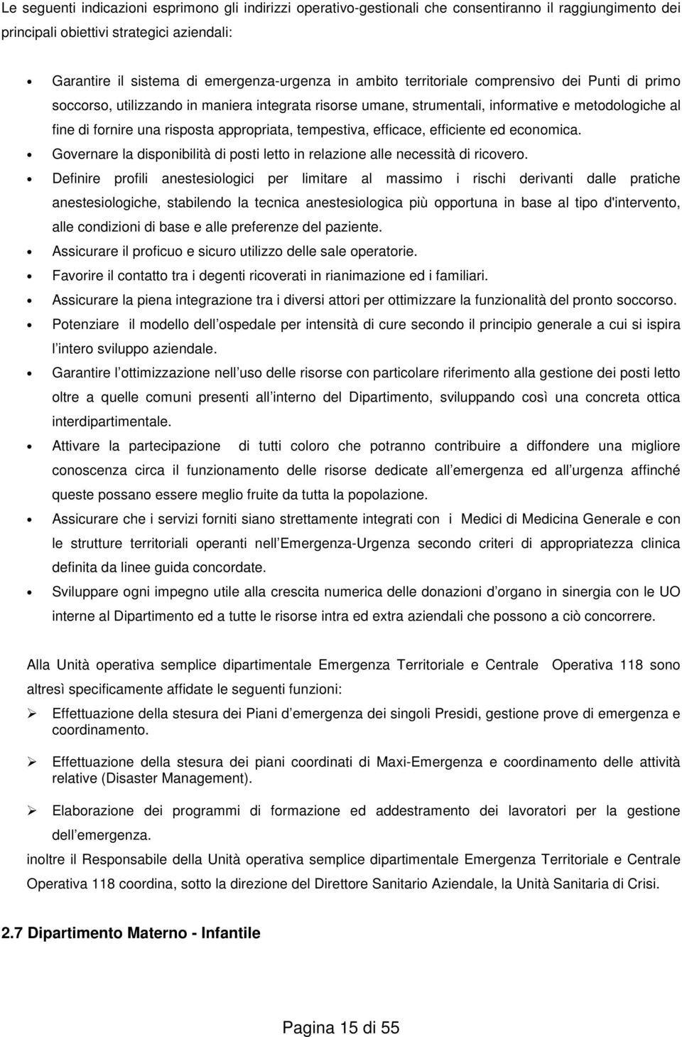 tempestiva, efficace, efficiente ed economica. Governare la disponibilità di posti letto in relazione alle necessità di ricovero.