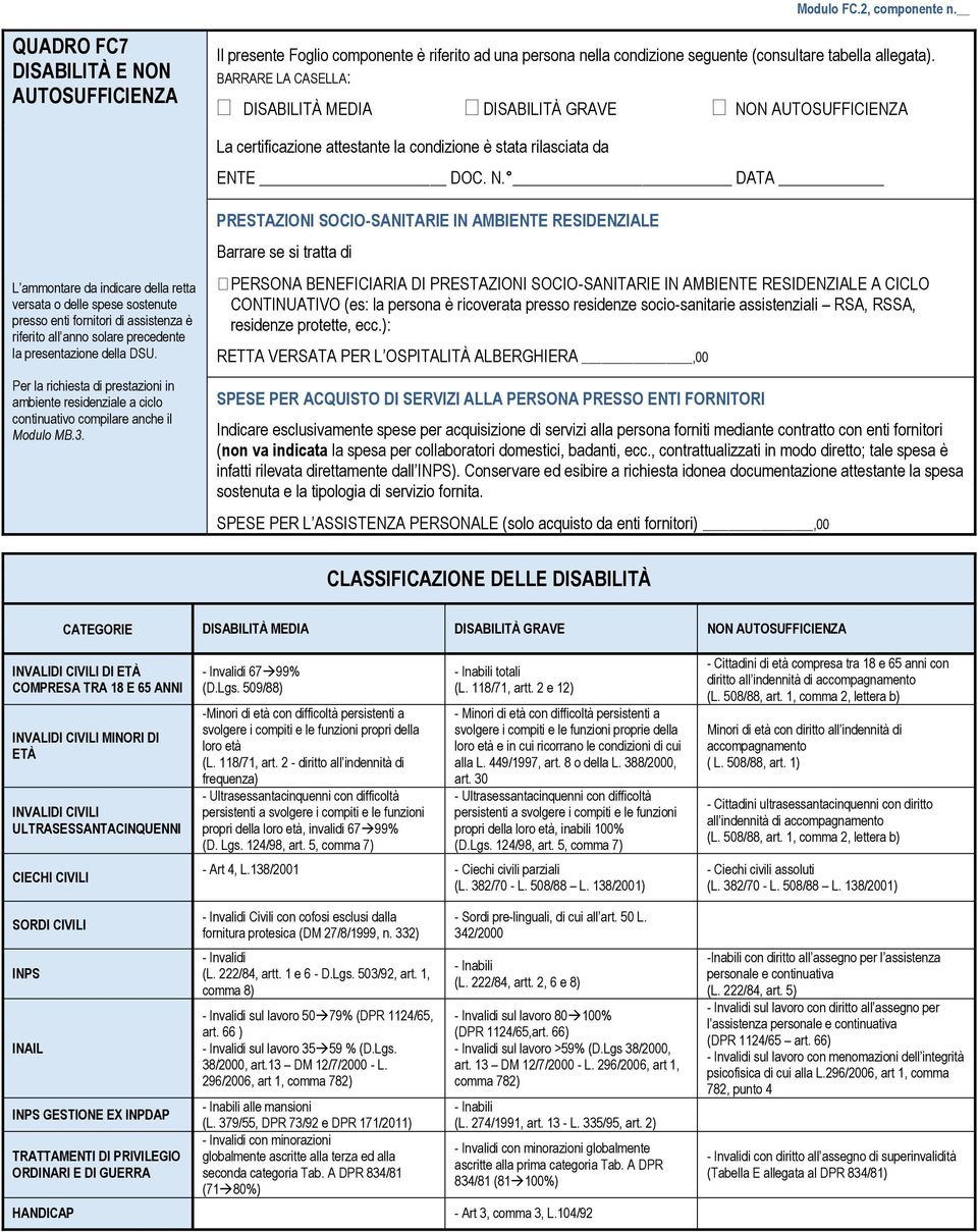 N AUTOSUICIENZA La certificazione attestante la condizione è stata rilasciata da ENTE DOC. N.