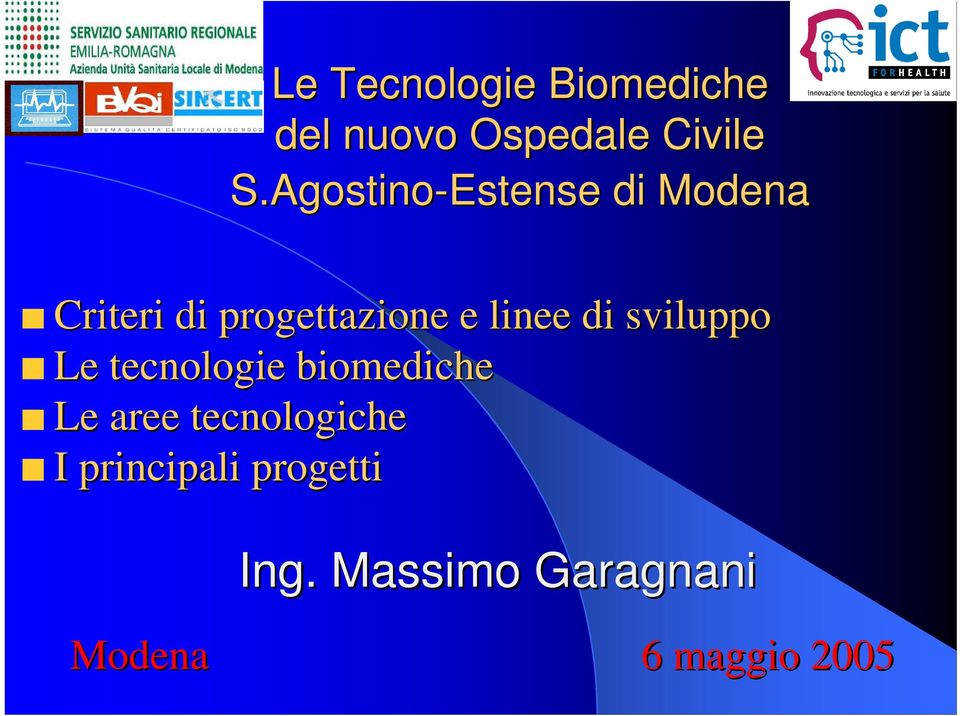 linee di sviluppo Le tecnologie biomediche Le aree