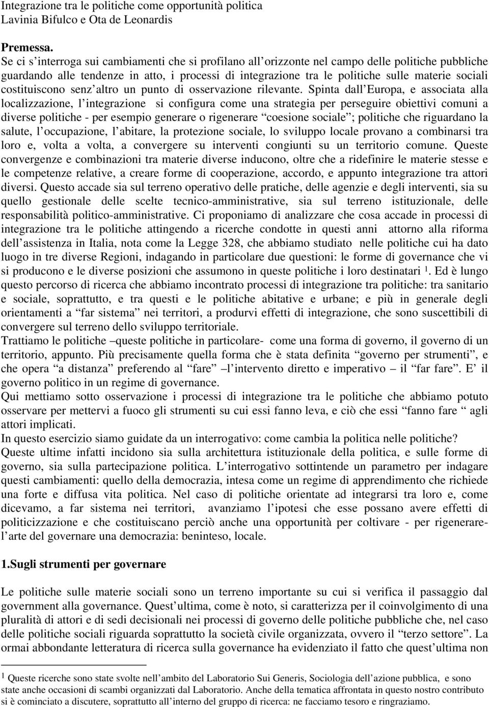 costituiscono senz altro un punto di osservazione rilevante.