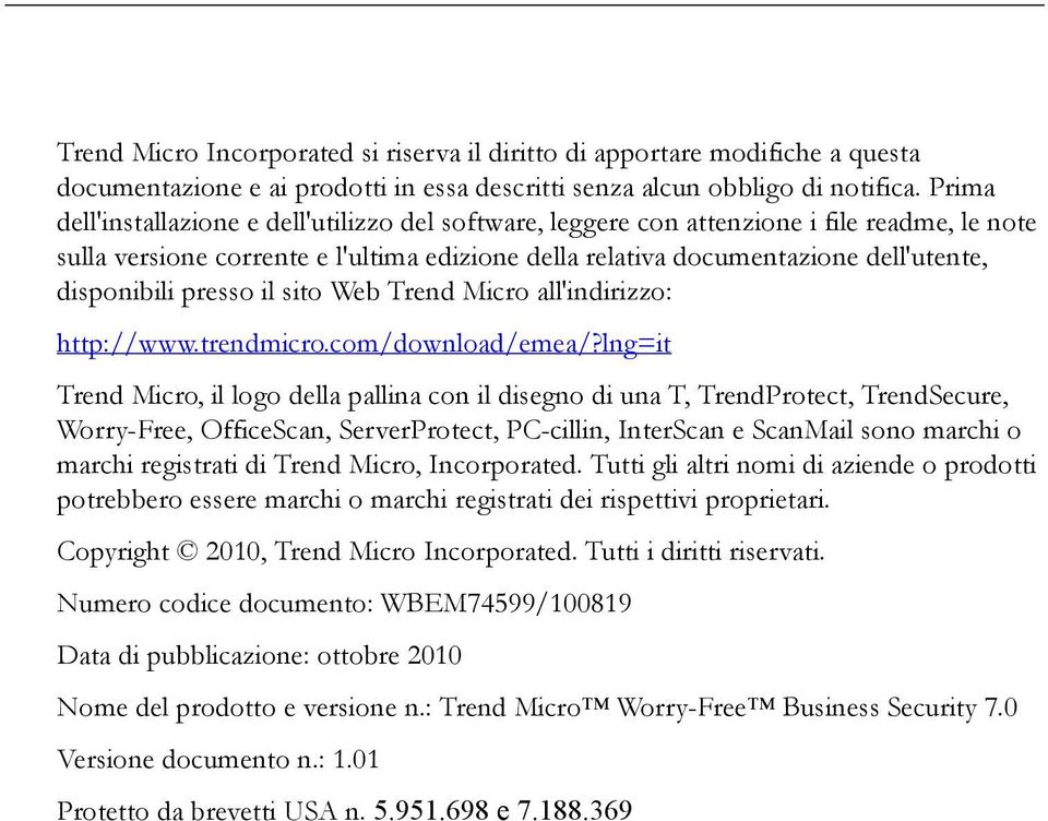 presso il sito Web Trend Micro all'indirizzo: http://www.trendmicro.com/download/emea/?