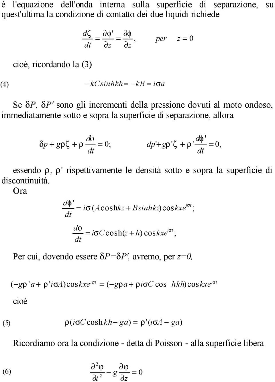 essendo ρ, ρ' rispeivamene le densià soo e sopra la superficie di disconinuià.