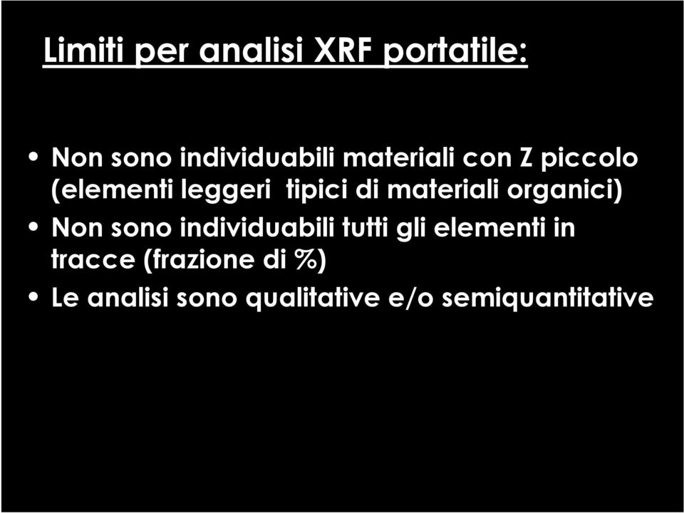 organici) Non sono individuabili tutti gli elementi in tracce