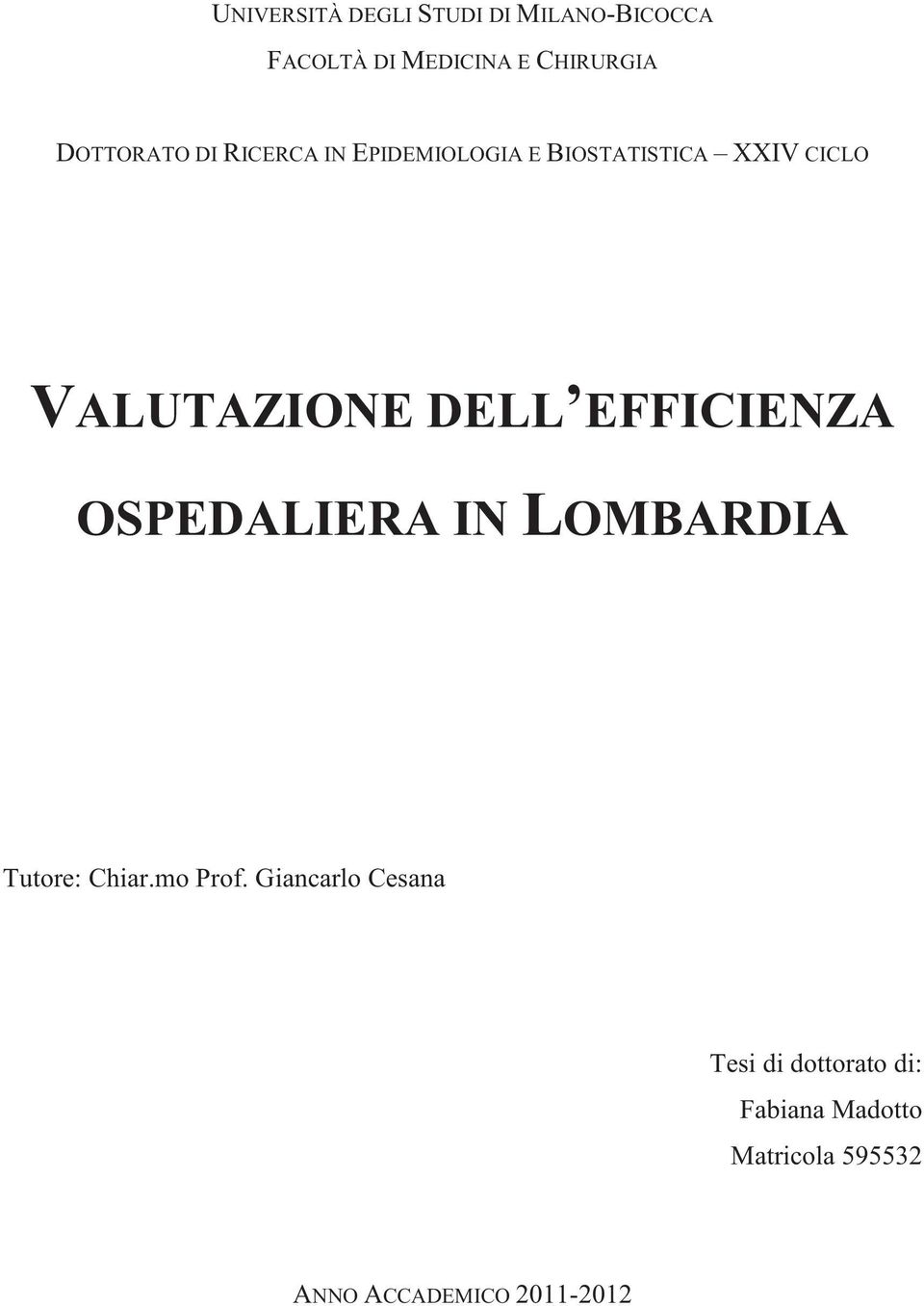 DELL EFFICIENZA OSPEDALIERA IN LOMBARDIA Tutore: Chiar.mo Prof.