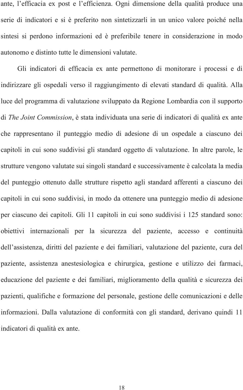 considerazione in modo autonomo e distinto tutte le dimensioni valutate.