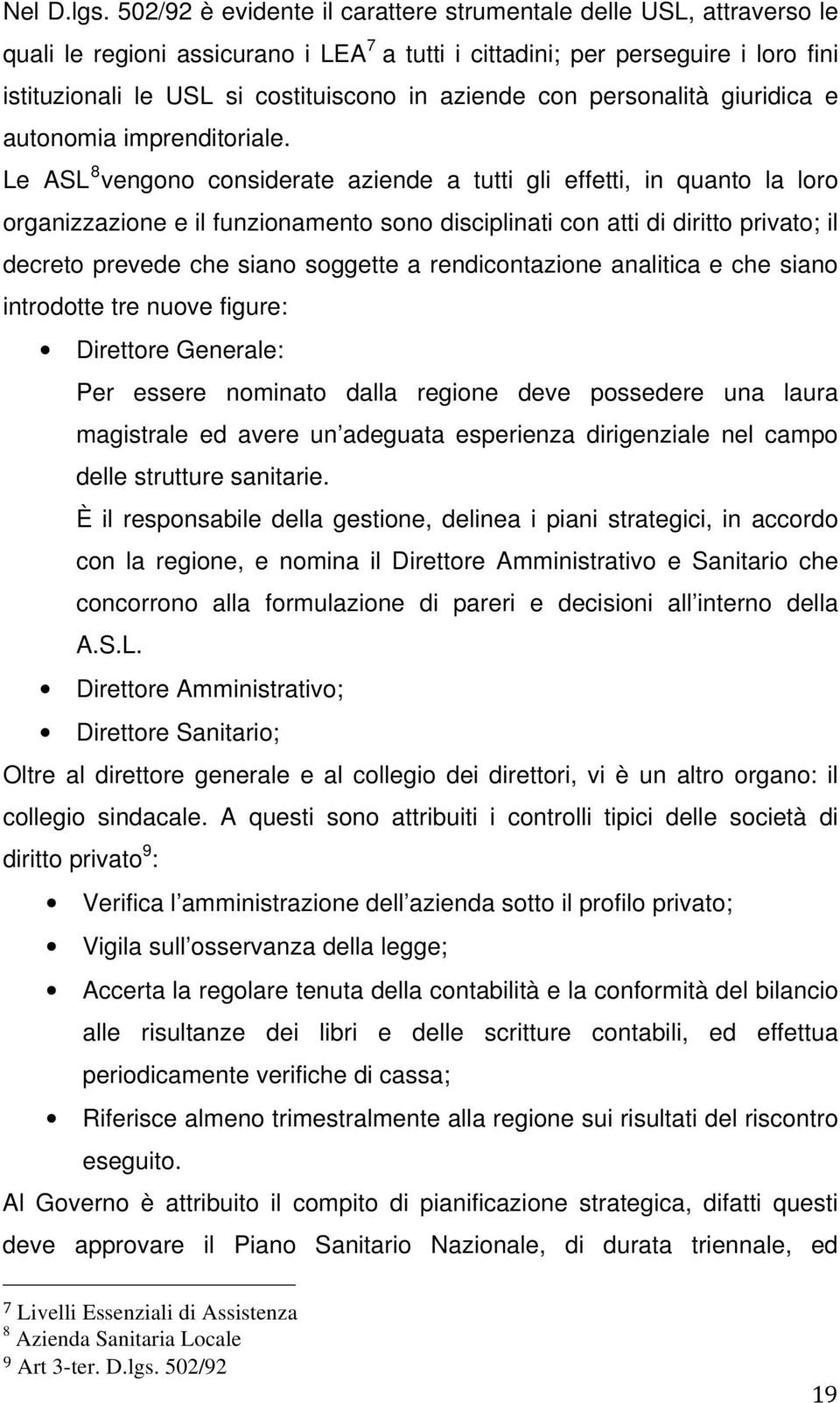 aziende con personalità giuridica e autonomia imprenditoriale.