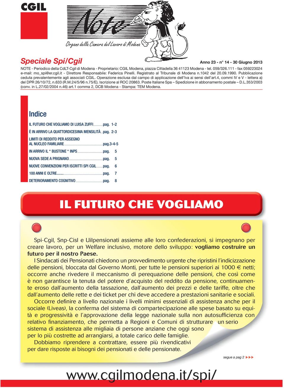 Pubblicazione ceduta prevalentemente agli associati CGIL. Operazione esclusa dal campo di applicazione dell Iva ai sensi dell art.4, commi IV e V - lettera a) del DPR 26/10/72, n.633 (R.M.24/5/96 n.