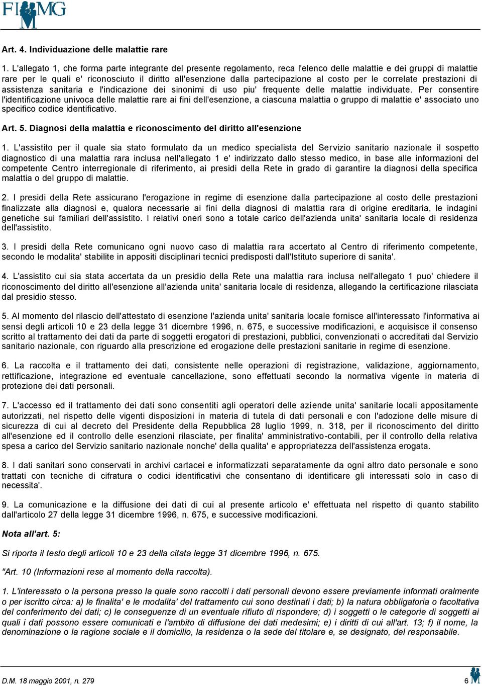 costo per le correlate prestazioni di assistenza sanitaria e l'indicazione dei sinonimi di uso piu' frequente delle malattie individuate.