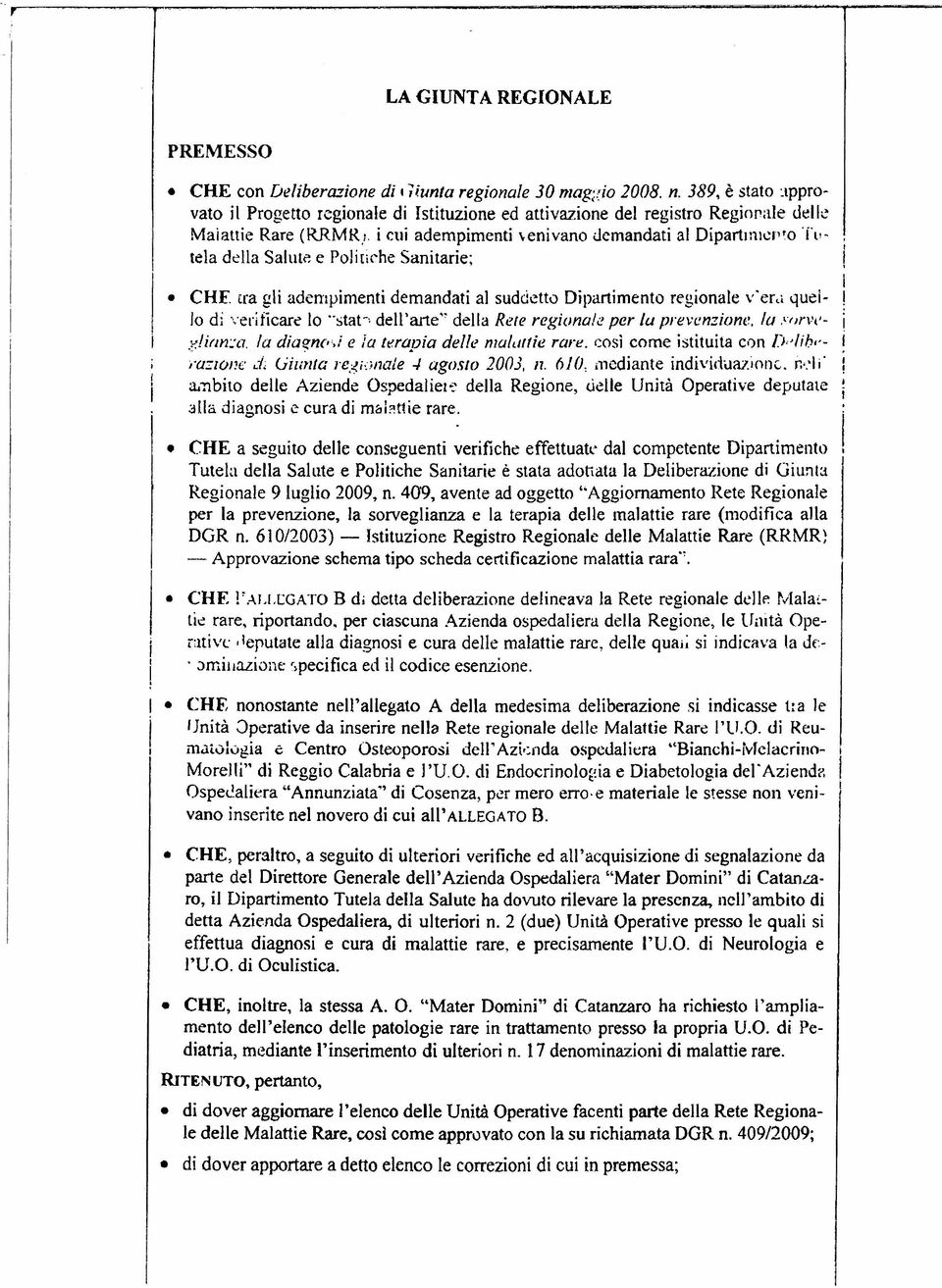 ira gli adempimenti demandati al sudcietto Dipartimento regionale v'er'i quei i O di i.ei.iiicarz o "stat: dell'arte" della Reie regionale. per lu prevcniionci. u.cori!tj i.;<!ifln:a.