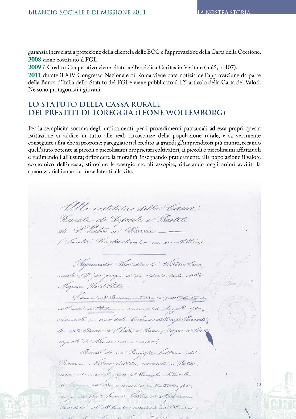 2011 durate il XIV Congresso Nazionale di Roma viene data notizia dell approvazione da parte della Banca d Italia dello Statuto del FGI e viene pubblicato il 12 articolo della Carta dei Valori.