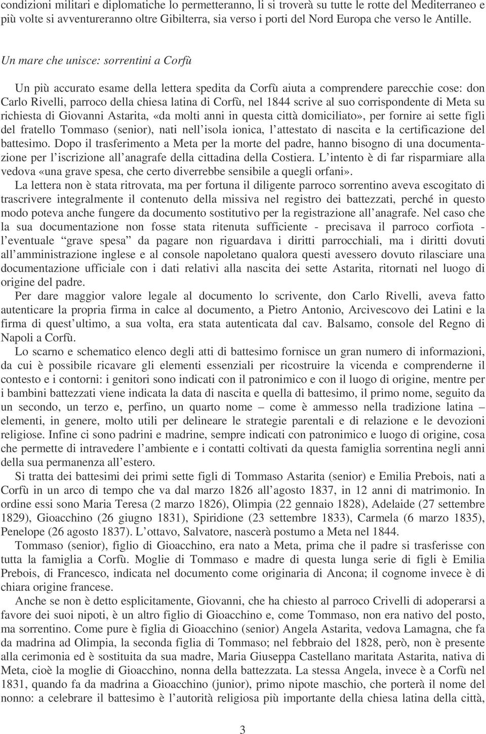 Un mare che unisce: sorrentini a Corfù Un più accurato esame della lettera spedita da Corfù aiuta a comprendere parecchie cose: don Carlo Rivelli, parroco della chiesa latina di Corfù, nel 1844