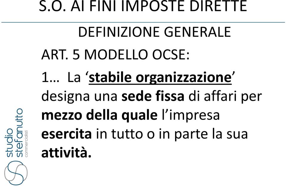 designa una sede fissa di affari per mezzo della