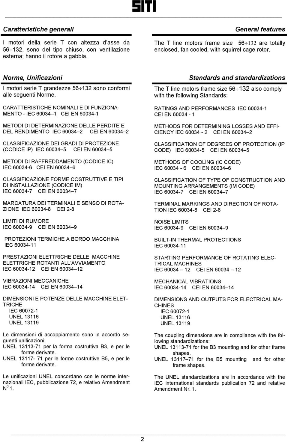 Norme, Unificazioni I motori serie T grandezze 56 132 sono conformi alle seguenti Norme.