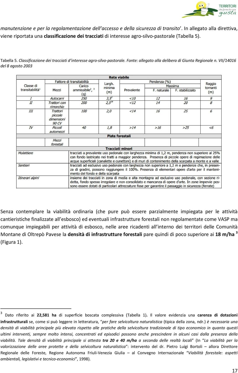 Fonte: allegato alla delibera di Giunta Regionale n.