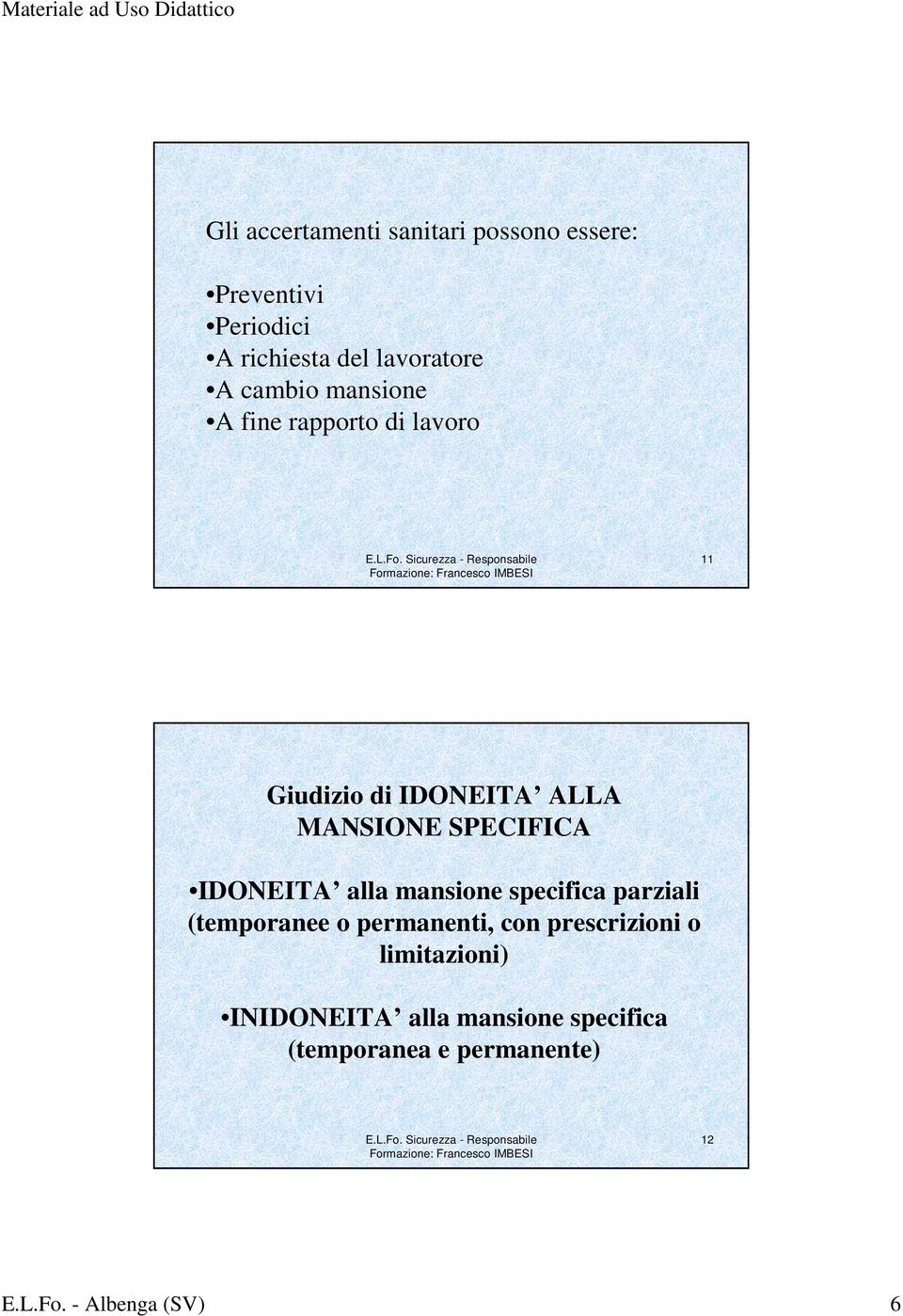 IDONEITA alla mansione specifica parziali (temporanee o permanenti, con prescrizioni o