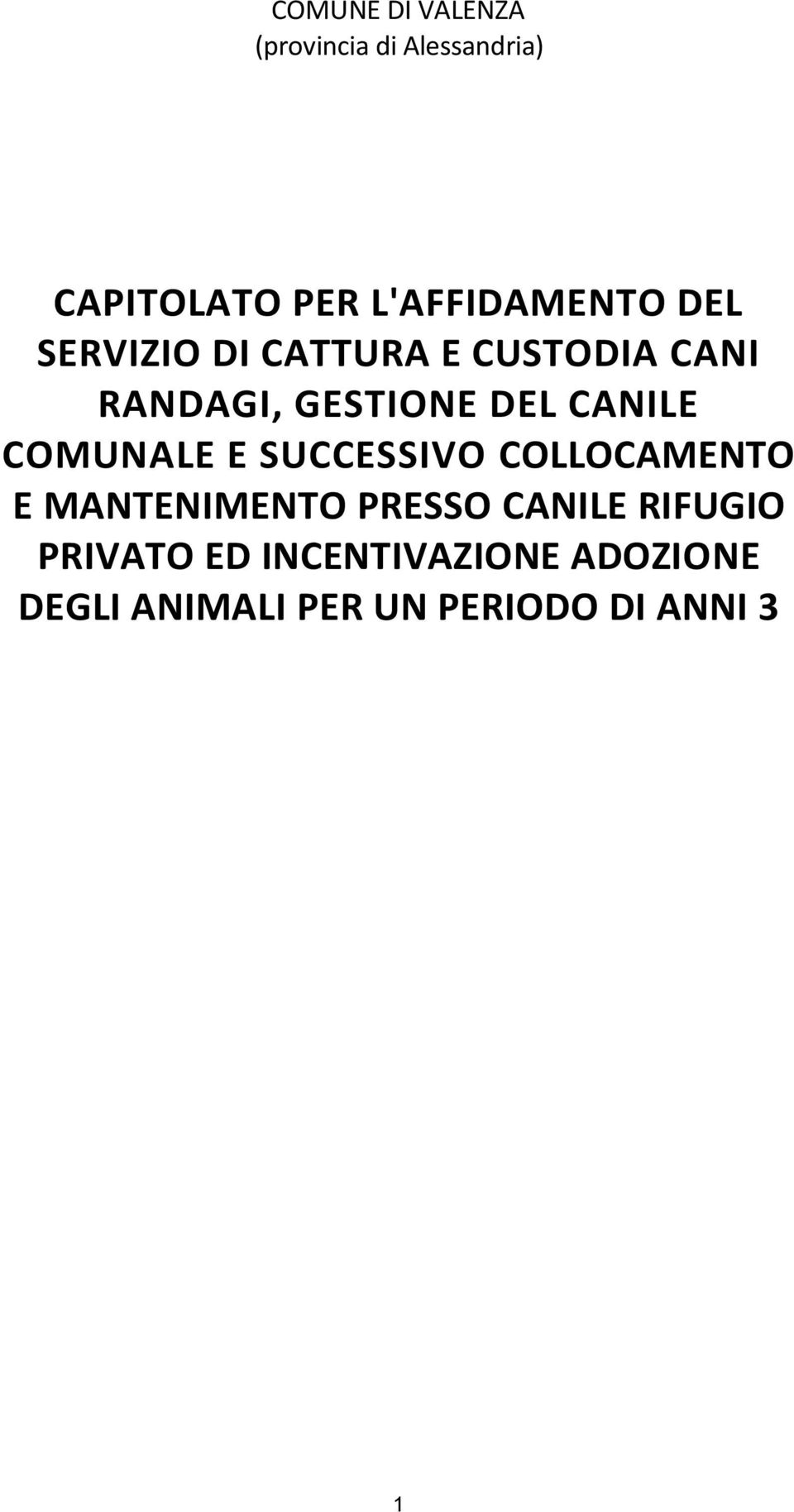 DEL CANILE COMUNALE E SUCCESSIVO COLLOCAMENTO E MANTENIMENTO PRESSO