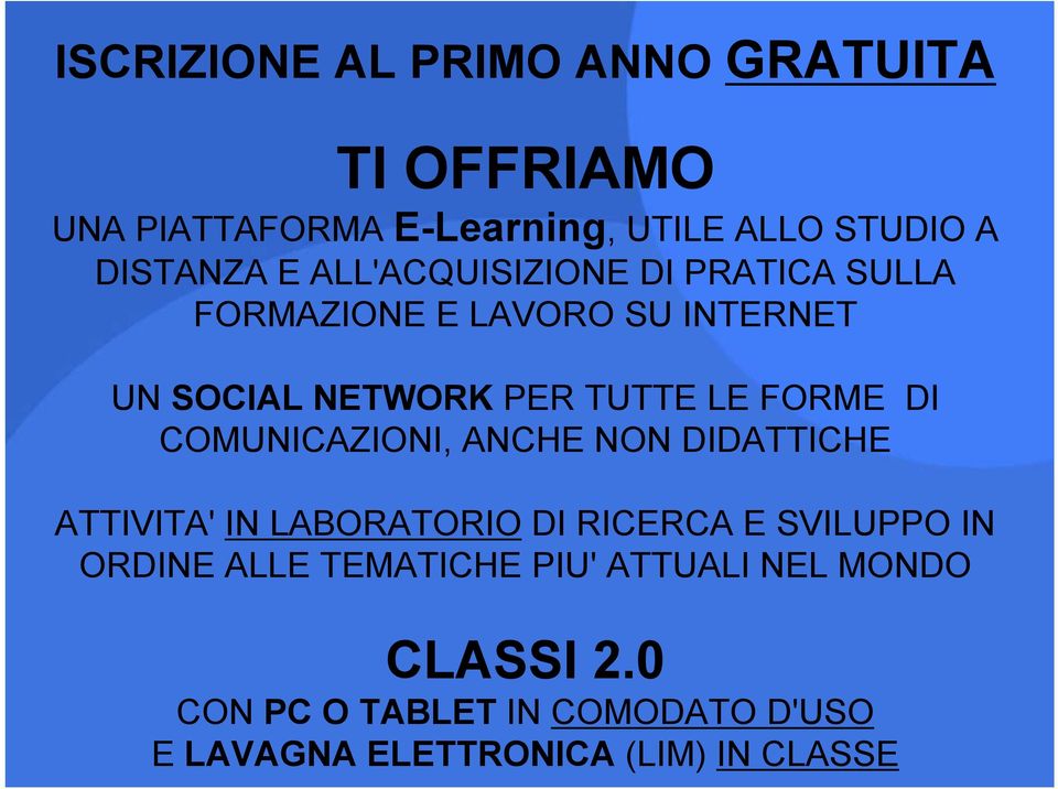 COMUNICAZIONI, ANCHE NON DIDATTICHE ATTIVITA' IN LABORATORIO DI RICERCA E SVILUPPO IN ORDINE ALLE