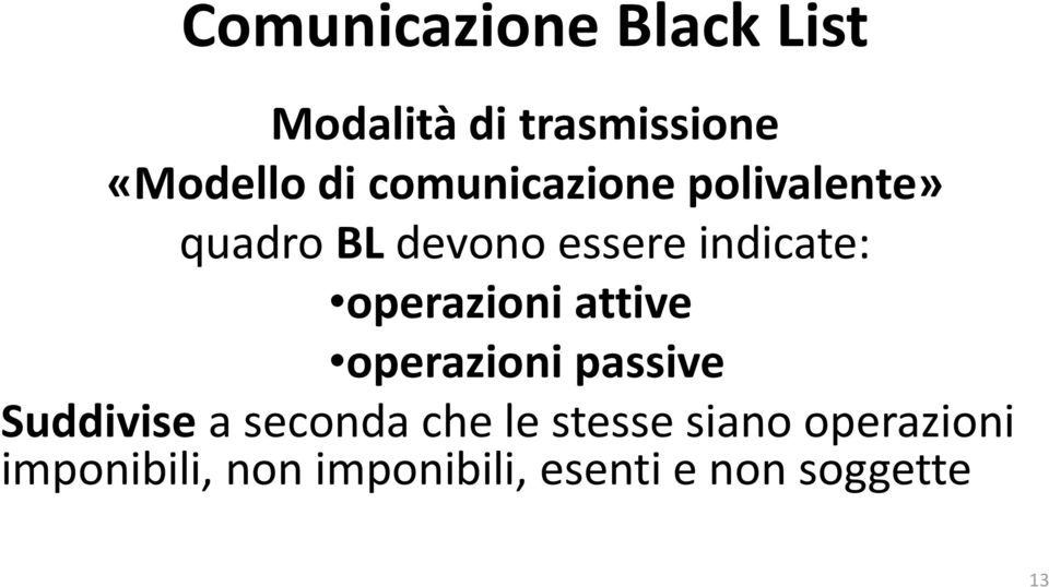 operazioni attive operazioni passive Suddivisea seconda che le