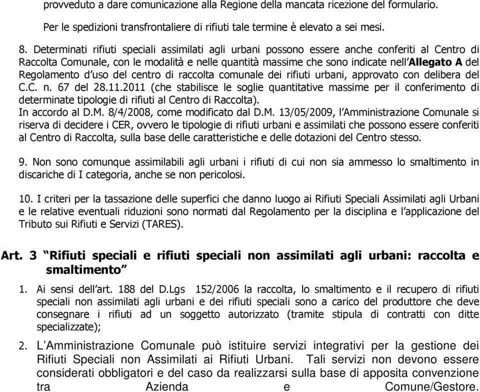 Regolamento d uso del centro di raccolta comunale dei rifiuti urbani, approvato con delibera del C.C. n. 67 del 28.11.