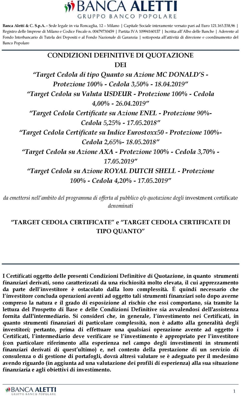 coordinamento del Banco Popolare CONDIZIONI DEFINITIVE DI QUOTAZIONE DEI Target Cedola di tipo Quanto su Azione MC DONALD S - Protezione 100% - Cedola 3,50% - 18.04.