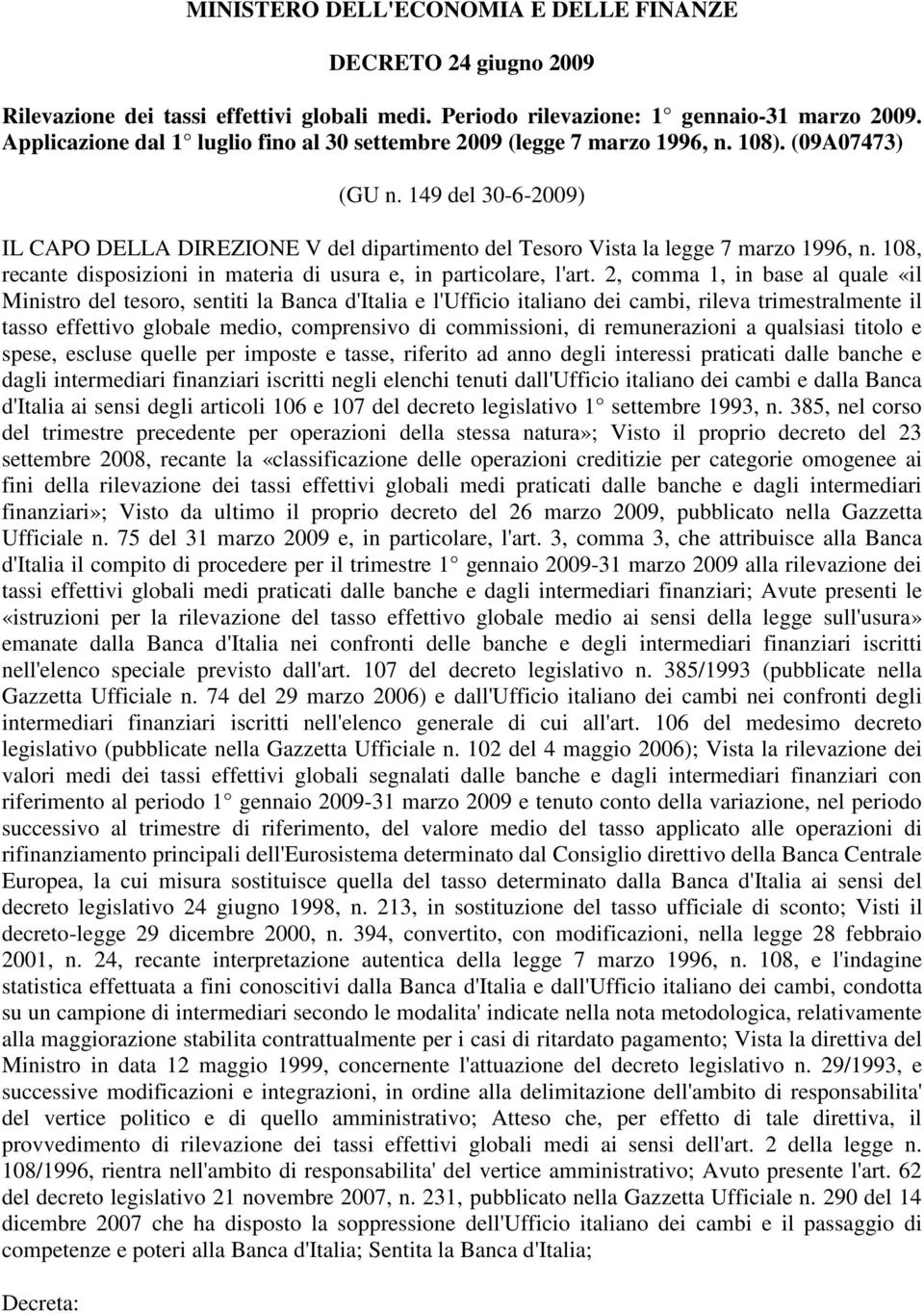 149 del 30-6-2009) IL CAPO DELLA DIREZIONE V del dipartimento del Tesoro Vista la legge 7 marzo 1996, n. 108, recante disposizioni in materia di usura e, in particolare, l'art.