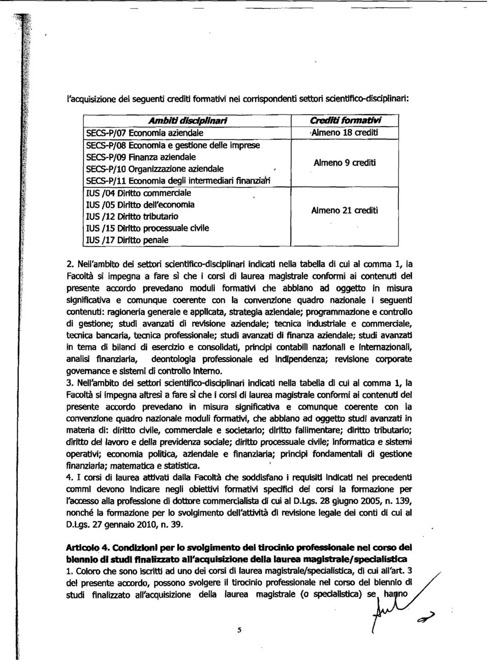 tributario IUS /15 Dlrftto prooessuale civile IUS /17 Dirftto penale Ctetrdimnnati'fli -Almeno 18 crediti Almeno 9 crediti Almeno 21 crediti 2.