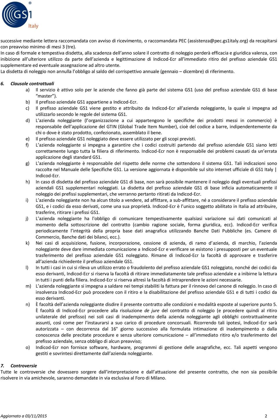 legittimazione di Indicod-Ecr all immediato ritiro del prefisso aziendale GS1 supplementare ed eventuale assegnazione ad altro utente.