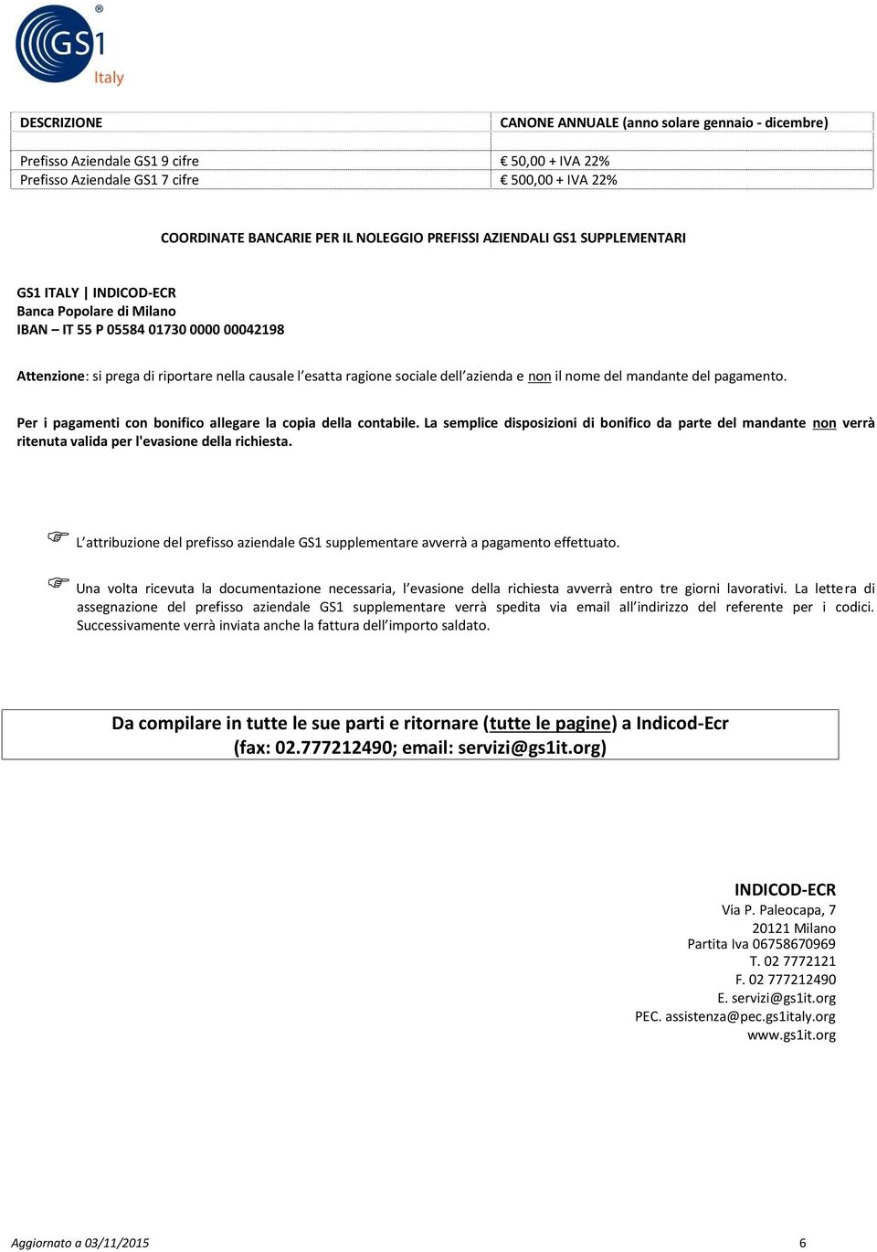 e non il nome del mandante del pagamento. Per i pagamenti con bonifico allegare la copia della contabile.