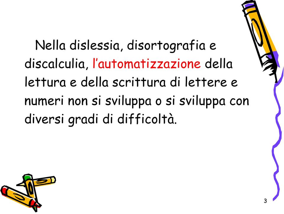 scrittura di lettere e numeri non si sviluppa