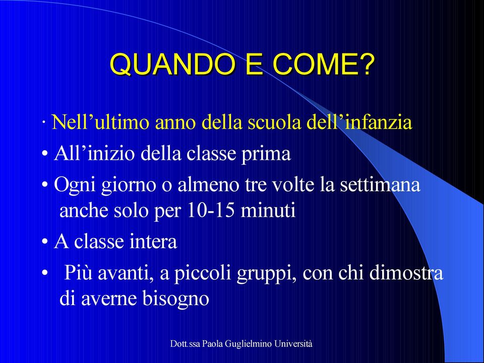 classe prima Ogni giorno o almeno tre volte la settimana