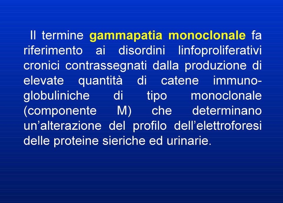 quantità di catene immunoglobuliniche di tipo monoclonale (componente M)