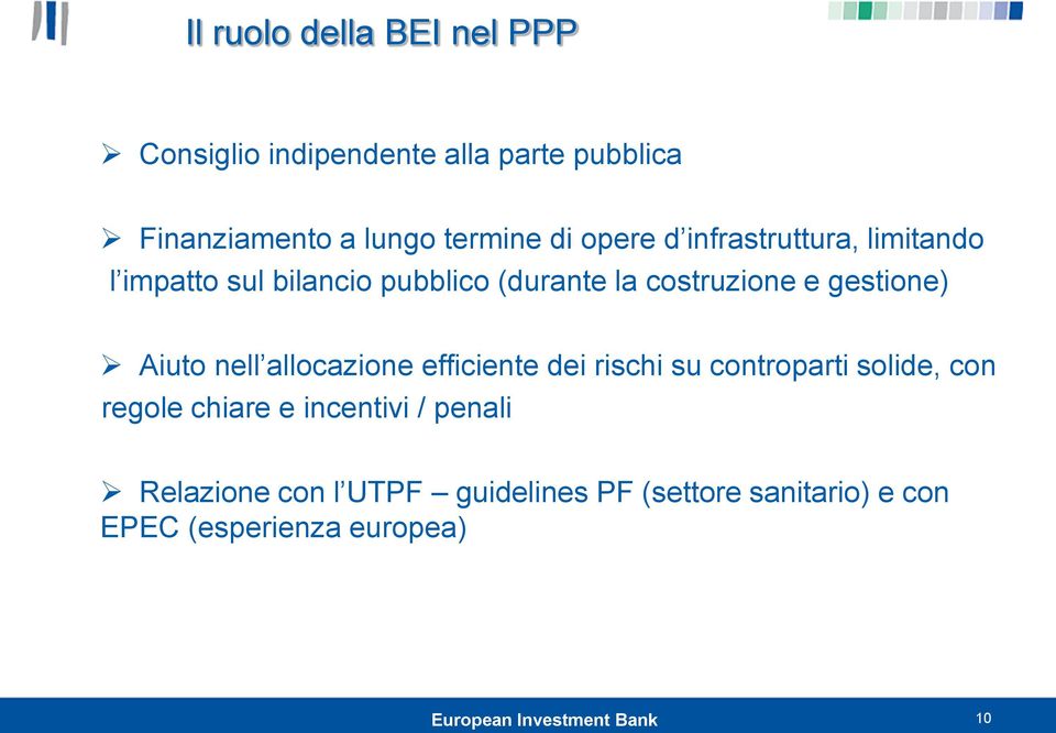 gestione) Aiuto nell allocazione efficiente dei rischi su controparti solide, con regole chiare e