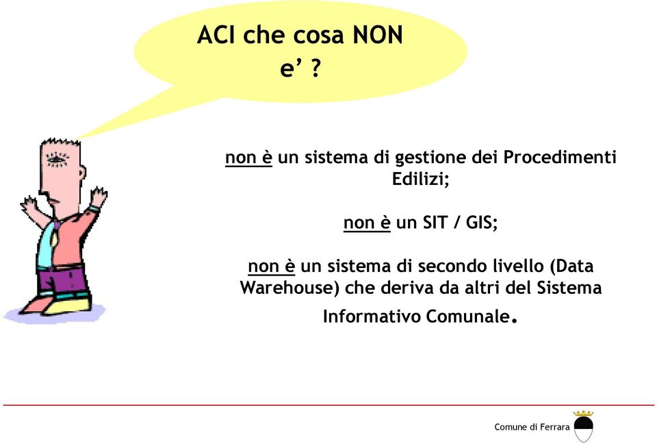 Edilizi; non è un SIT / GIS; non è un sistema di