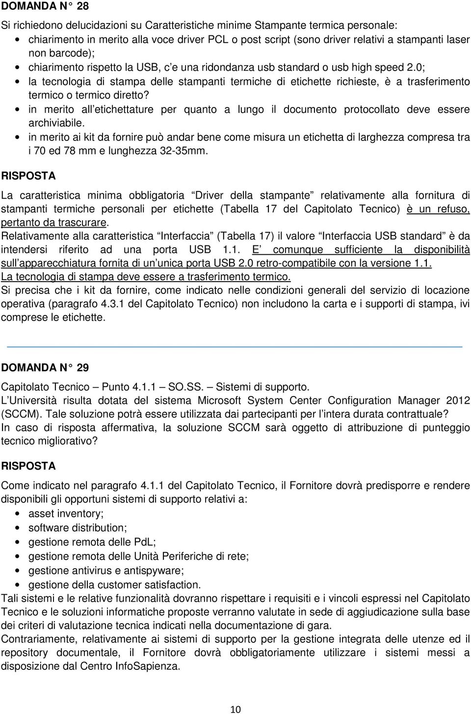 0; la tecnologia di stampa delle stampanti termiche di etichette richieste, è a trasferimento termico o termico diretto?