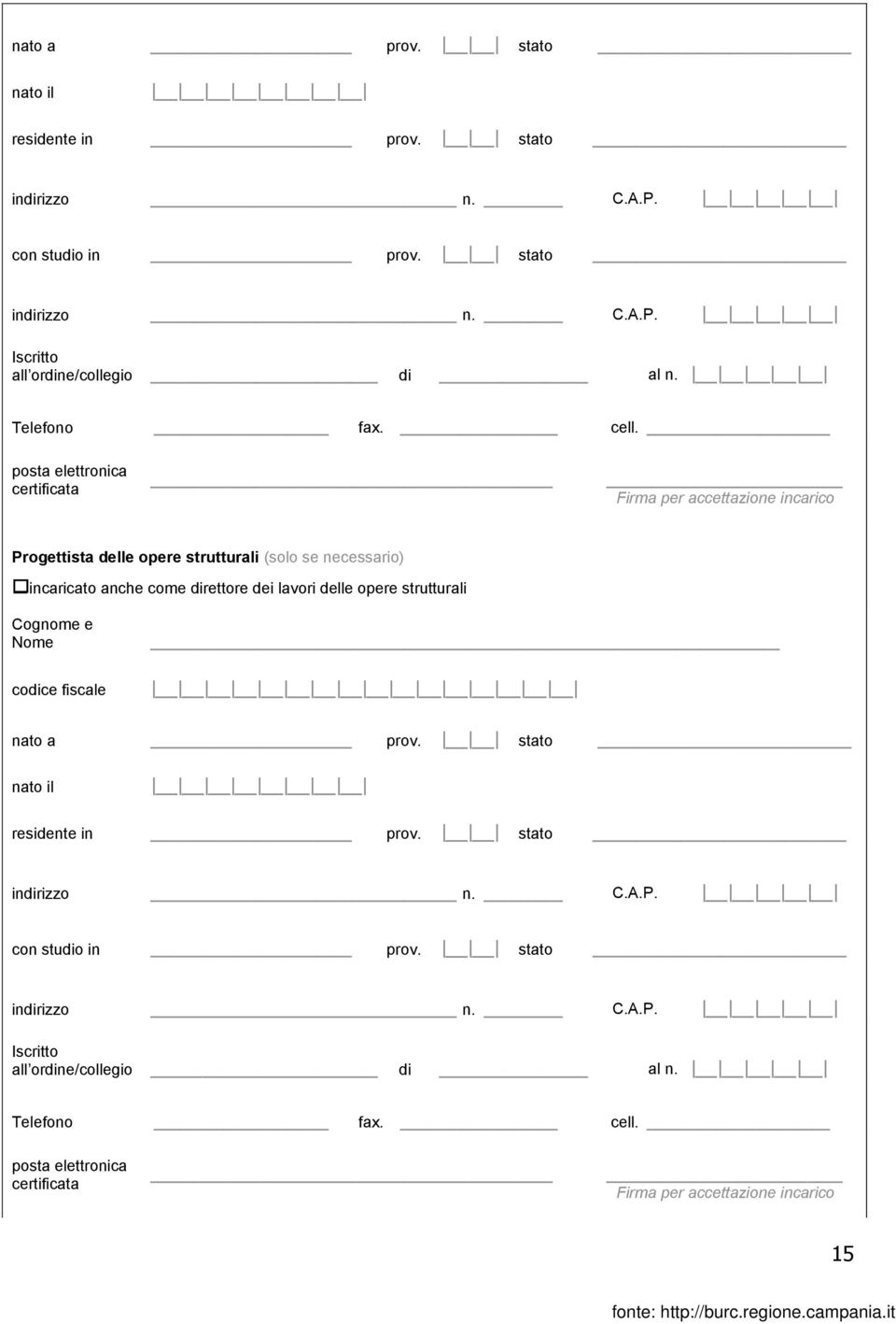 come direttore dei lavori delle opere strutturali Cognome e Nome codice fiscale  posta elettronica certificata Firma per accettazione